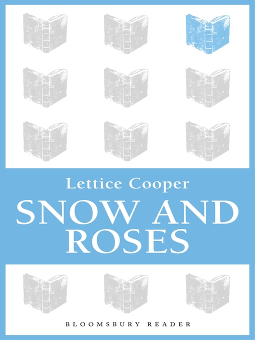 Title details for Snow and Roses by Lettice Cooper - Available